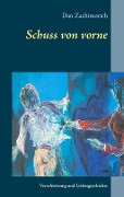 Cover-Bild zum Titel 'Schuss von vorne' von 'Dan Zachimovich'