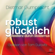 Cover-Bild zum Titel 'robust glücklich' von 'Dietmar Gumprecht'