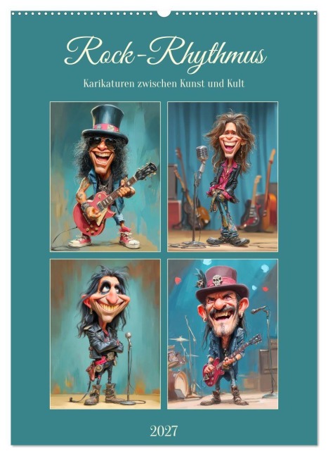 Rock-Rhythmus. Karikaturen zwischen Kunst und Kult (Wandkalender 2027 DIN A2 hoch), CALVENDO Monatskalender - Rose Hurley