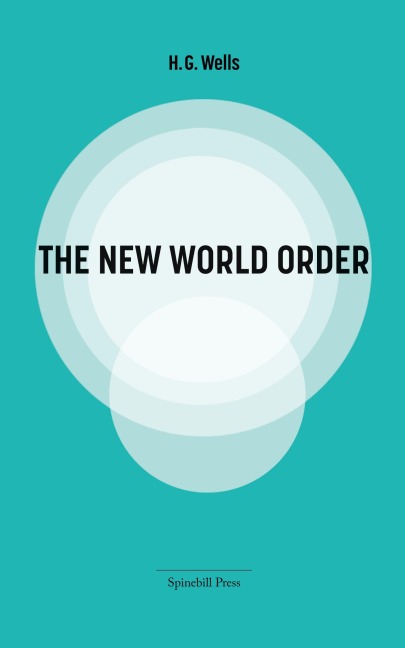 The New World Order - H. G. Wells, H G Wells, Herbert George Wells