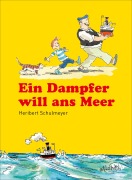 Cover-Bild zum Titel 'Ein Dampfer will zum Meer' von 'Heribert Schulmeyer'