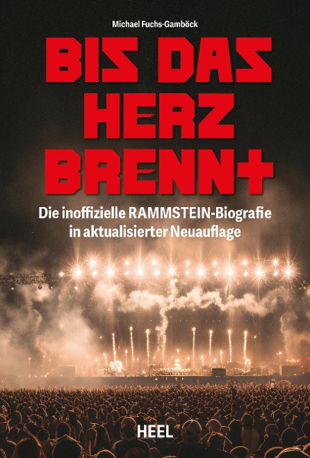 Bis das Herz brennt (Aktualisierte Neuauflage) - Michael Fuchs-Gamböck