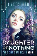 Cover-Bild zum Titel 'Daughter of Nothing (The Scion Chronicles, #1)' von 'Eric Kent Edstrom'