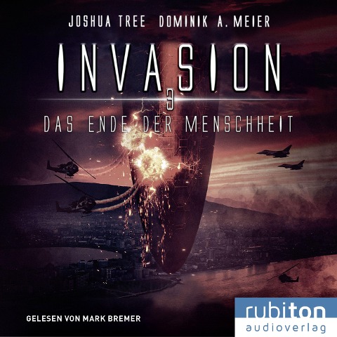 Invasion 3: Das Ende der Menschheit - Dominik A. Meier, Joshua Tree