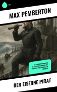 Cover-Bild zum Titel 'Der eiserne Pirat' von 'Max Pemberton'