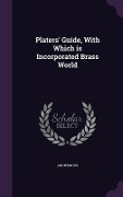 Cover-Bild zum Titel 'Platers' Guide, With Which is Incorporated Brass World' von 'Anonymous'