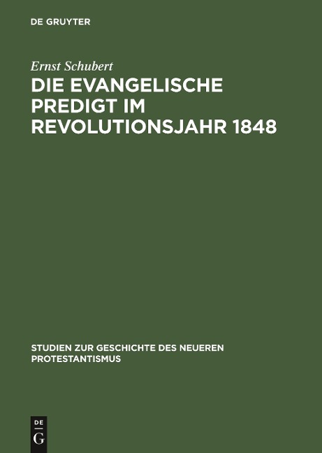 Die evangelische Predigt im Revolutionsjahr 1848 - Ernst Schubert