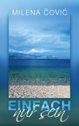 Cover-Bild zum Titel 'Einfach nur sein' von 'Milena ¿Ovi¿'