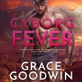 Cover-Bild zum Titel 'Cyborg Fever Lib/E' von 'Grace Goodwin'