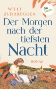Cover-Bild zum Titel 'Der Morgen nach der tiefsten Nacht' von 'Willi Zurbrüggen'