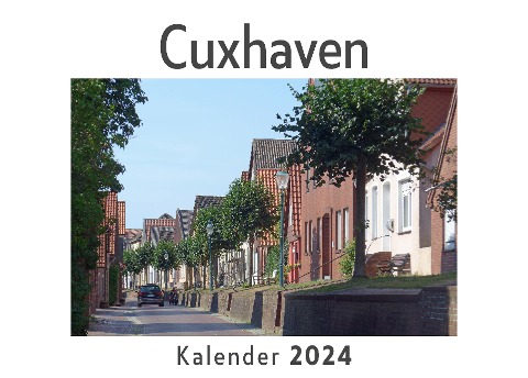 Cuxhaven (Wandkalender 2024, Kalender DIN A4 quer, Monatskalender im Querformat mit Kalendarium, Das perfekte Geschenk) - Anna Müller