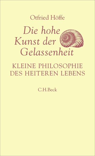 Die hohe Kunst der Gelassenheit - Otfried Höffe
