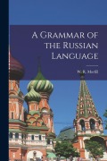 Cover-Bild zum Titel 'A Grammar of the Russian Language' von 'W. R. Morfill'