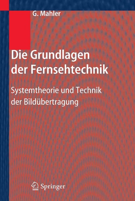Die Grundlagen der Fernsehtechnik - Gerhard Mahler