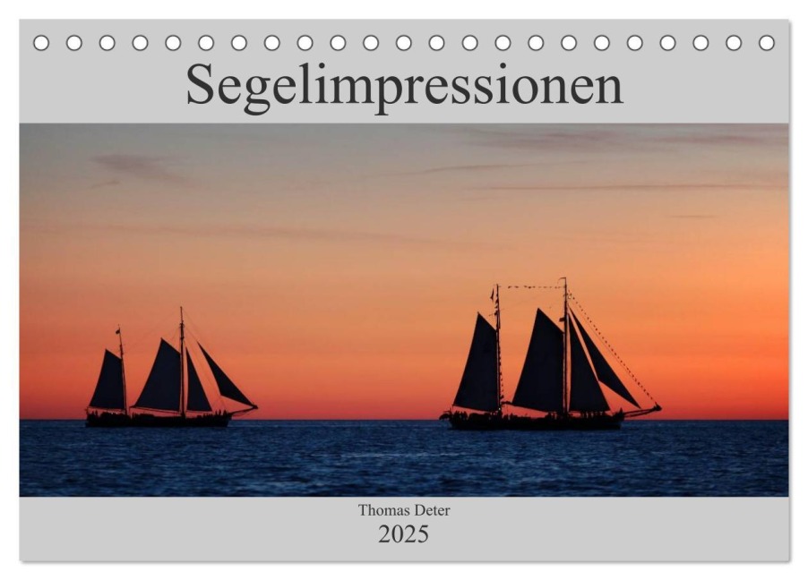 Segelimpressionen (Tischkalender 2025 DIN A5 quer), CALVENDO Monatskalender - Thomas Deter