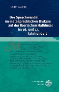 Cover-Bild zum Titel 'Der Sprachwandel im metasprachlichen Diskurs auf der Iberischen Halbinsel im 16. und 17. Jahrhundert' von 'Sonja Sälzer'
