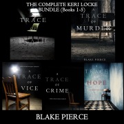 Cover-Bild zum Titel 'A Keri Locke Mystery Bundle: A Trace of Death (#1), A Trace of Murder (#2), A Trace of Vice (#3), A Trace of Crime (#4), and A Trace of Hope (#5)' von 'Blake Pierce'
