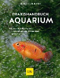 Cover-Bild zum Titel 'Praxishandbuch Aquarium' von 'Ulrich Schliewen'