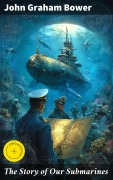 Cover-Bild zum Titel 'The Story of Our Submarines' von 'John Graham Bower'