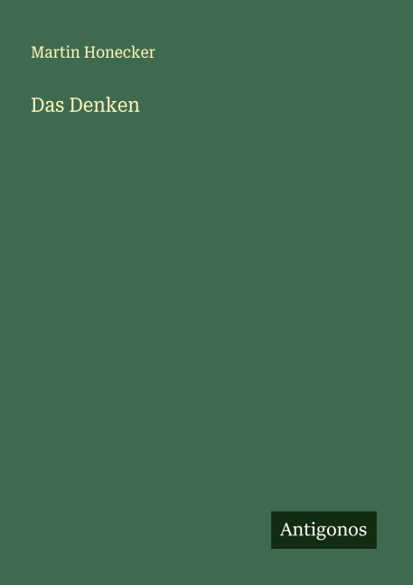 Das Denken - Martin Honecker