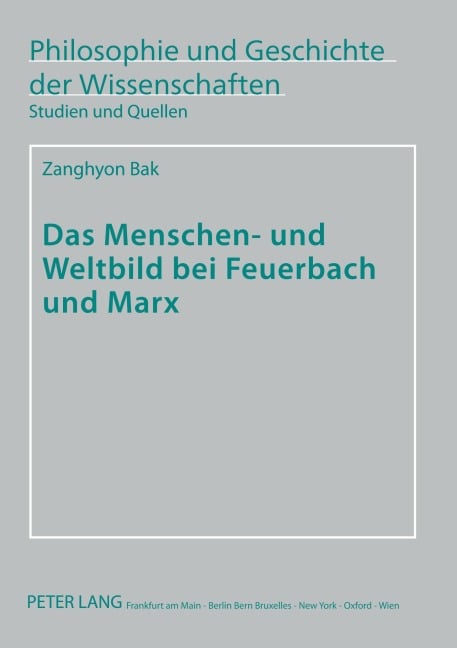 Das Menschen- und Weltbild bei Feuerbach und Marx - Zangyhon Bak