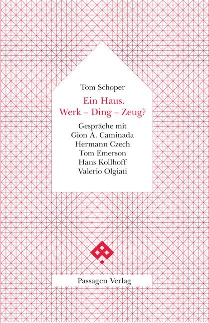 Ein Haus. Werk - Ding - Zeug? - Tom Schoper