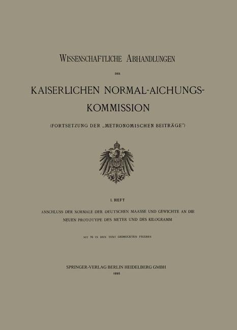 Anschluss der Normale der Deutschen Maasse und Gewichte an die Neuen Prototype des Meter und des Kilogramm - Kenneth A. Loparo