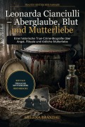 Cover-Bild zum Titel 'Leonarda Cianciulli - Aberglaube, Blut und Mutterliebe' von 'Helena Brandau'