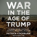 War in the Age of Trump: The Defeat of Isis, the Fall of the Kurds, the Conflict with Iran - Patrick Cockburn