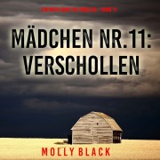 Cover-Bild zum Titel 'Mädchen Nr.11: Verschollen (Ein Maya Gray FBI-Thriller ¿ Band 11)' von 'Molly Black'