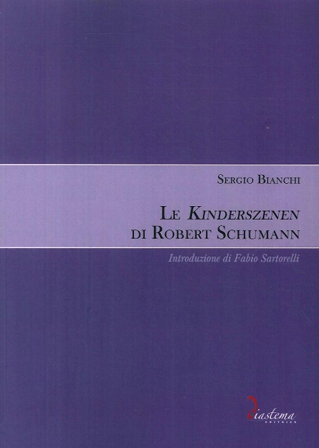 Le Kinderszenen di Robert Schumann - Sergio Bianchi