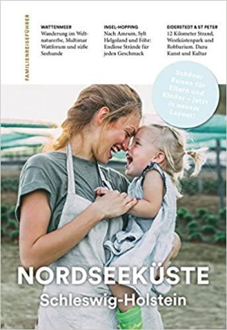 Familienreiseführer Nordseeküste Schleswig-Holstein - Kerstin Gonsior