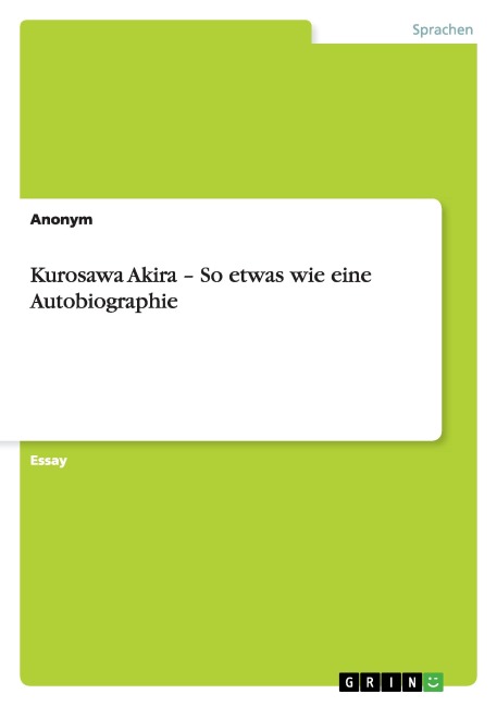 Kurosawa Akira - So etwas wie eine Autobiographie - Anonym