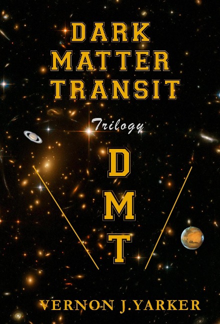 Dark Matter Transit (DMT) - Vernon Yarker