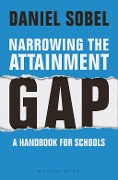 Cover-Bild zum Titel 'Narrowing the Attainment Gap: A handbook for schools' von 'Daniel Sobel'