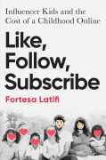Cover-Bild zum Titel 'Like, Follow, Subscribe' von 'Fortesa Latifi'