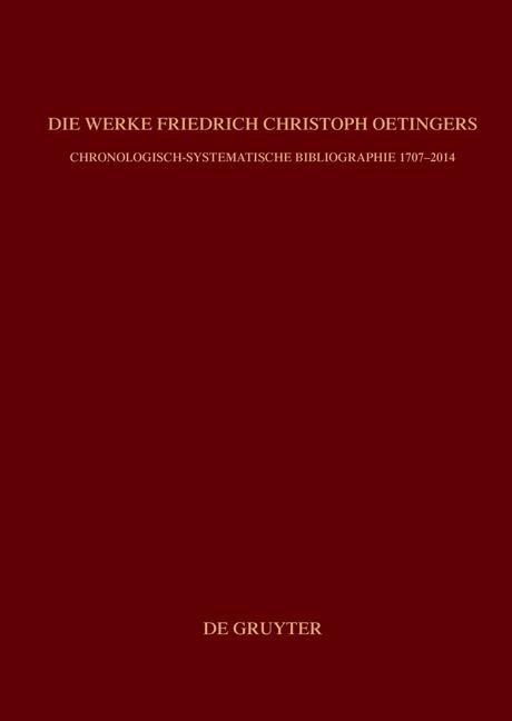 Bibliographie zur Geschichte des Pietismus - Die Werke Friedrich Christoph Oetingers - 