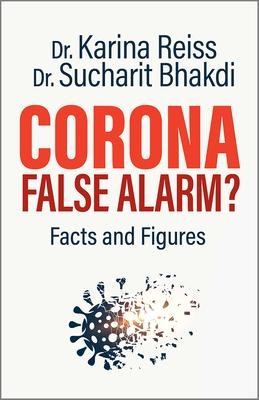 Corona, False Alarm? - Karina Reiss, Sucharit Bhakdi