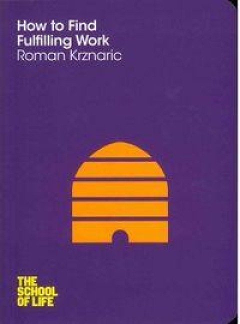 How to Find Fulfilling Work - Roman Krznaric
