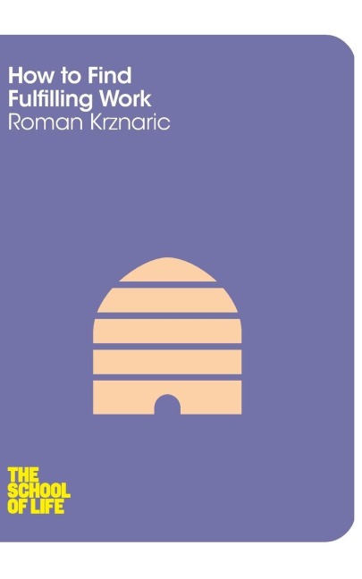 How to Find Fulfilling Work - Roman Krznaric
