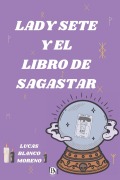 Cover-Bild zum Titel 'Lady Sete y el libro de Sagastar' von 'Lucas Blanco Moreno'