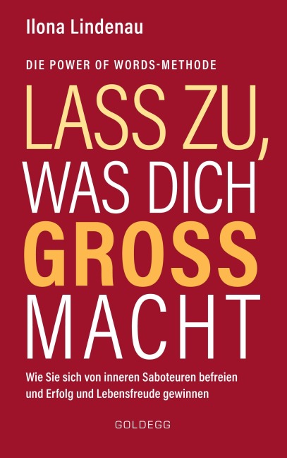 Lass zu, was dich groß macht - Ilona Lindenau