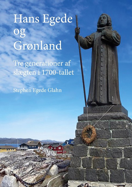 Hans Egede og Grønland - Stephen Egede Glahn