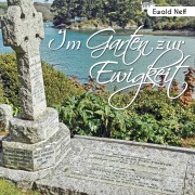 Im Garten zur Ewigkeit - Ewald Neff