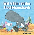 Cover-Bild zum Titel 'Wal Julian und das Plastikbauchweh' von 'Christina Grünig'