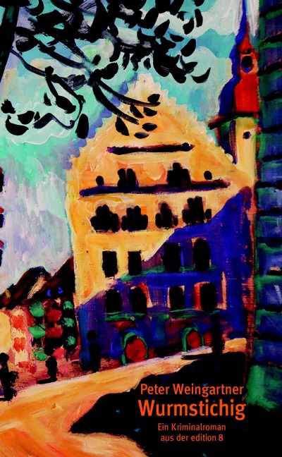 Wurmstichig - Peter Weingartner