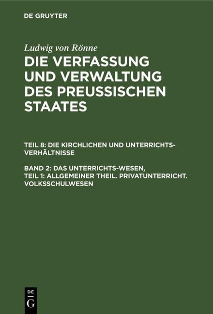 Das Unterrichts-Wesen, Teil 1: Allgemeiner Theil. Privatunterricht. Volksschulwesen - Ludwig von Rönne
