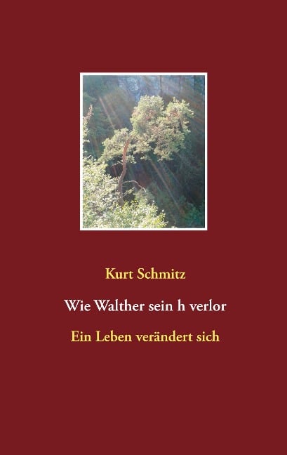 Wie Walther sein h verlor - Kurt Schmitz