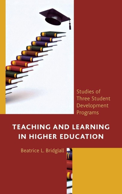 Teaching and Learning in Higher Education - Beatrice L. Bridglall