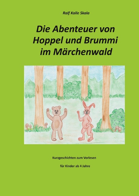 Die Abenteuer von Hoppel und Brummi im Märchenwald - Ralf Kalle Skala